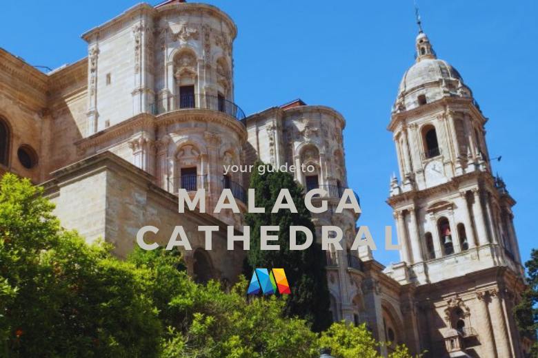Guide to Malaga Cathedral