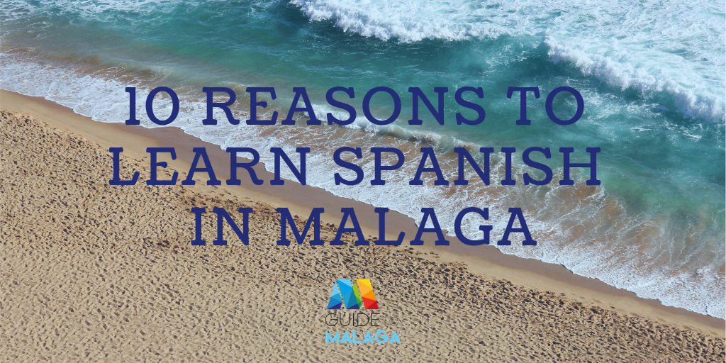 10 reasons to learn Spanish in Malaga